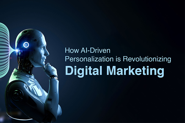 How AI-Driven Personalization is Revolutionizing Digital Marketing